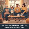 The Gifts We Remember Aren’t the Expensive Ones