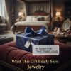 What This Gift Really Says: Jewelry