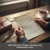 Gifts That Aren’t Things: The Power of a Handwritten Letter